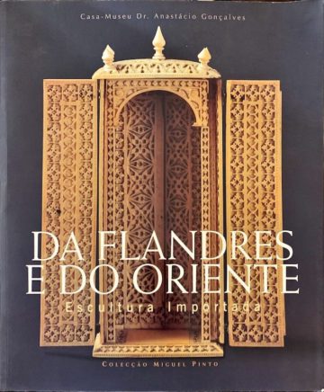 Maria Antónia Pinto de Matos, Da Flandres e do Oriente, escultura importada, IPM, 2002