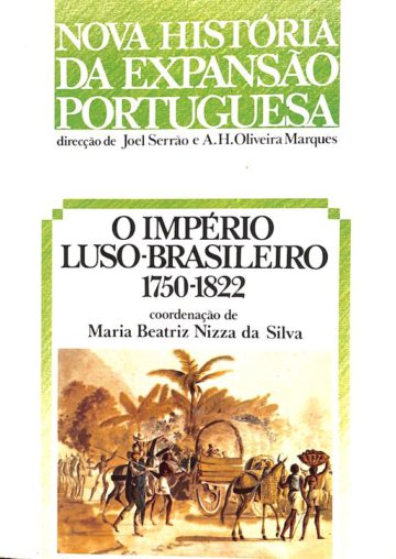 Maria Beatriz Nizza da Silva, O império luso-brasileiro, 1750-1822, Editorial Estampa, Lisboa, 1986
