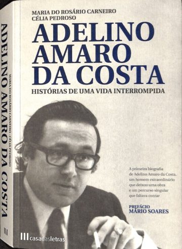 Maria do Rosário Carneiro, Adelino Amaro da Costa, Casa das Letras, Lisboa, 2010