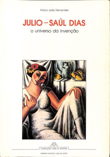 Maria João Fernandes, Júlio-Saúl Dias, o universo da invenção, Imprensa Nacional-Casa da Moeda, Lisboa, 1984