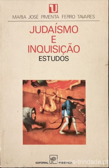 Maria José Pimenta Ferro Tavares, Judaísmo e inquisição, Presença, Lisboa, 1987