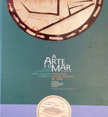 Maria Teresa Gomes Ferreira (comiss.), A arte e o mar, FCG,Lisboa, 1998