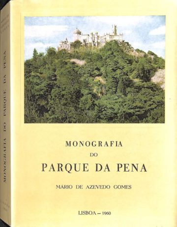 Mário de Azevedo Gomes, Monografia do Parque da Pena, estudo dendrológico-florestal, Sintra, 2011