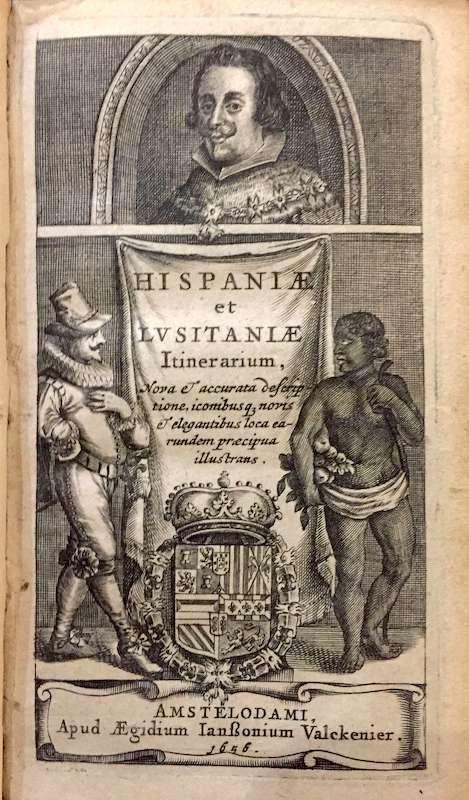 Hispaniae et Lusitaniae itinerarium, nova et accurata descriptione, iconibusque novis et elegantibus loca earundem praecipua illustrans