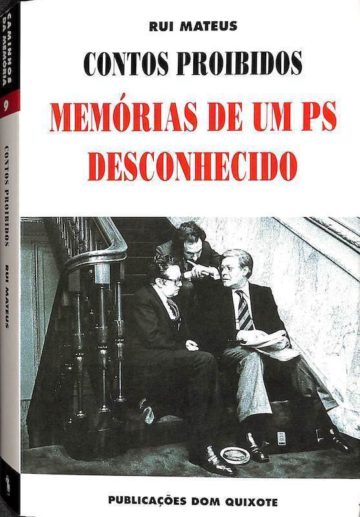 Mateus, Rui. Contos Proibidos: Memórias de um PS Desconhecido. Dom Quixote, Lisboa, 1996