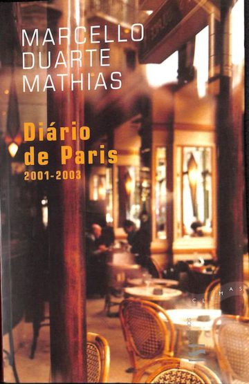 Mathias, Marcello Duarte. Diário de Paris 2001-2003, no devagar depressa dos tempos. Lisboa. Oceanos, 2007