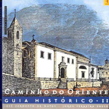 Matos, José Sarmento de, e Jorge Ferreira Paulo. Caminho do Oriente guia histórico-1999-1