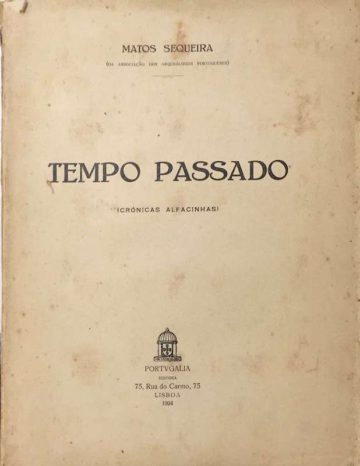 Matos Sequeira, Tempo passado, crónicas alfacinhas, Portugália, Lisboa, 1924