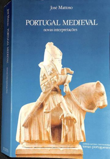 Mattoso, José. Portugal medieval: novas interpretações, Lisboa. IN-CM. 1985