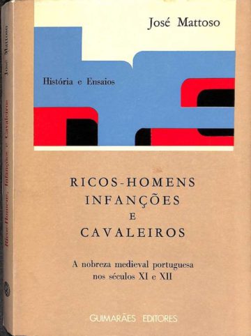 Mattoso José. Ricos-homens infanções e cavaleiros: a nobreza medieval portuguesa nos séculos xi e xii. Guimarães ed. Lisboa, 1985