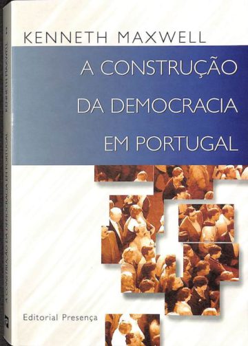 Maxwell, Kenneth. A Construção da Democracia em Portugal. Presença, Lisboa, 1999