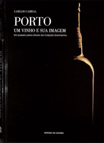 Mello, Carlos Ernesto Cabral de. Porto: um vinho e sua imagem, São Paulo, Editora de Cultura, 2006