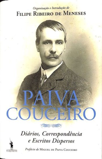 Meneses, Filipe Ribeiro de. Paiva Couceiro: diários, correspondência e escritos dispersos. 2011