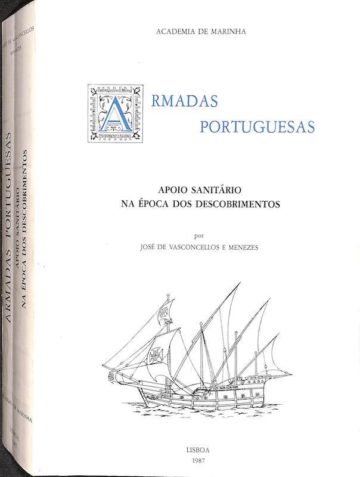 Menezes José de Vasconcellos e. Armadas portuguesas: apoio sanitário na época dos descobrimentos. Academia de Marinha. Lisboa, 1987
