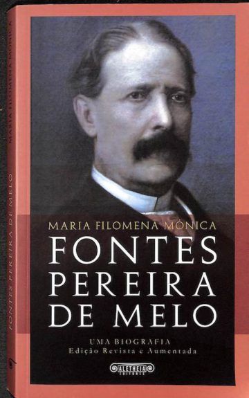 Mónica, Maria Filomena. Fontes Pereira de Melo, uma biografia. Aletheia Editores. Lisboa, 2009
