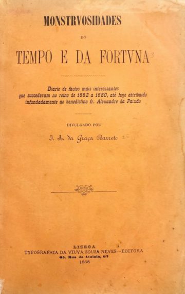 Monstruosidades do tempo e da fortuna, Tip. Viúva Sousa Neves, Lisboa, 1888
