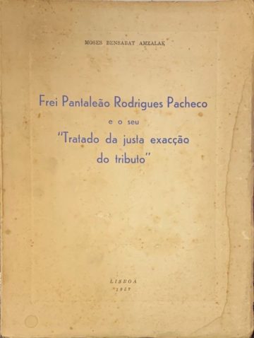 Moses Bensabat Amzalak, Frei Pantalião Rodrigues Pacheco e o seu "Tratado da justa exacção do tributo", Lisboa, 1957
