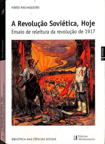 Mário Machaqueiro, A revolução soviética, hoje, ed. Afrontamento, Porto, 2008