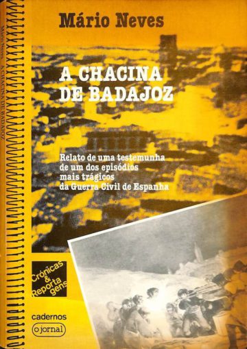 Mário Neves, A chacina de Badajoz, ed. O Jornal, Lisboa, 1985
