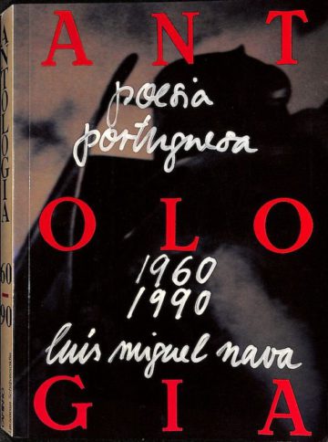 Nava, Luís Miguel. Antologia de poesia portuguesa, 1960-1990. Lisboa: Caminho, 1991