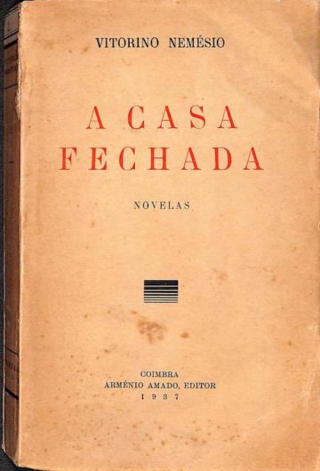 Nemésio, Vitorino. A Casa Fechada: Novelas. Arménio Amado, Coimbra, 1937