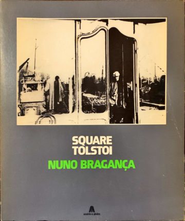 Nuno Bragança, Square Tolstoi, Assírio e Alvim, Lisboa, 1981