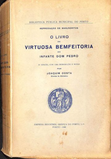 O livro da virtuosa bemfeitoria do infante Dom Pedro. Porto: Empresa Industrial Gráfica do Porto, 1947