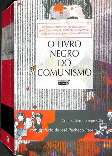 O Livro Negro do Comunismo: Crimes, terror e repressão. Quetzal, Lisboa, 1998