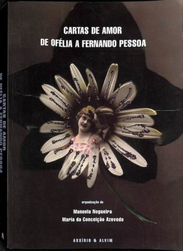 Ofélia Queiroz, Cartas de amor de Ofélia a Fernando Pessoa, Lisboa, Assírio & Alvim, 1996