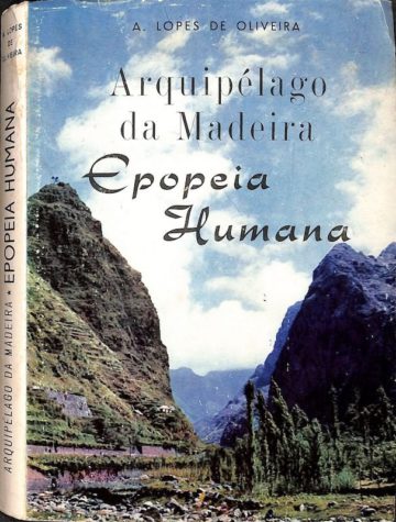 Oliveira, A. Lopes de. Arquipélago da Madeira epopeia humana. Braga: Editora Pax, 1969