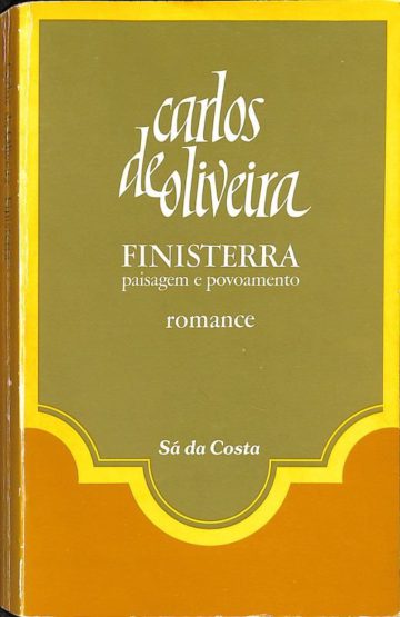 Oliveira, Carlos de. Finisterra: paisagem e povoamento: romance. Lisboa: Livraria Sá da Costa, 1978