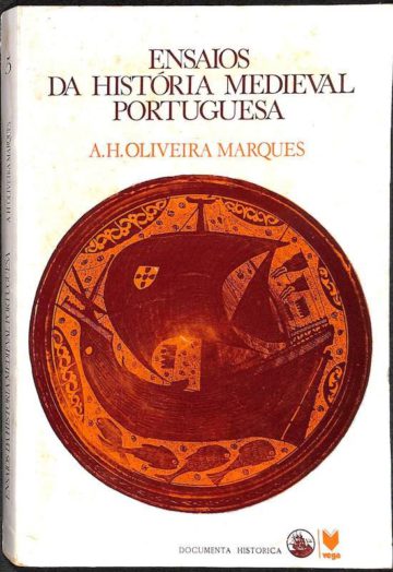 Oliveira Marques, A. H. R. de. Ensaios de história medieval portuguesa. Editorial Vega. Lisboa, 1980