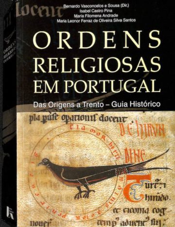 Ordens religiosas em Portugal das origens a trento: guia histórico. Lisboa: Livros Horizonte, 2005
