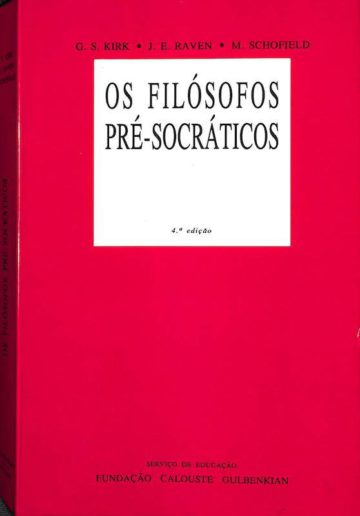 Os filósofos pré-socráticos, história crítica com selecção de textos, Gulbenkian, 2005