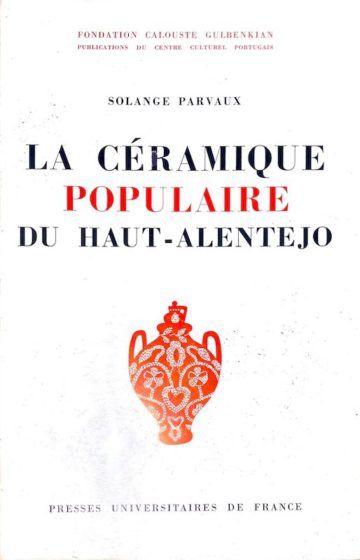 Parvaux, Solange. La céramique populaire du Haut-Alentejo. Paris: PUF, 1968