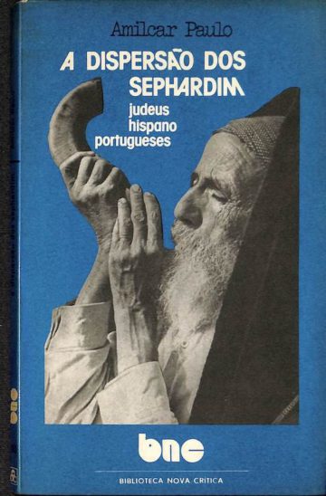 Paulo, Amílcar. A dispersão dos sephardim: judeus hispano-portugueses. Porto: Nova Crítica, 1978