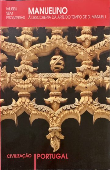 Pedro Dias, Manuelino, à descoberta darto do tempo de D. Manuel I, Civilização, Lisboa, 2002