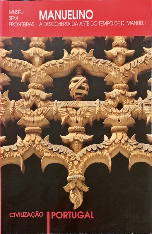 Pedro Dias, Manuelino, à descoberta darto do tempo de D. Manuel I, Civilização, Lisboa, 2002