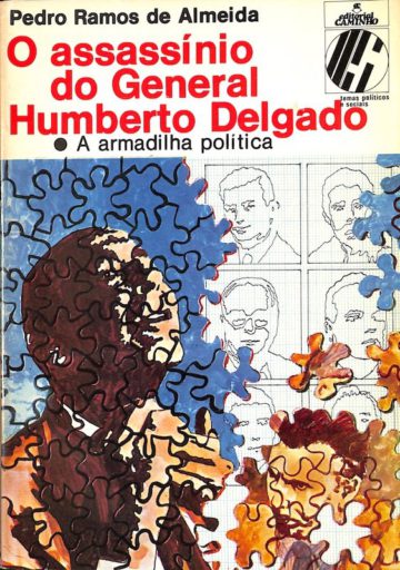 Pedro Ramos de Almeida, O assassínio do general Humberto Delgado, a armadilha política, Caminho, Lisboa, 1978