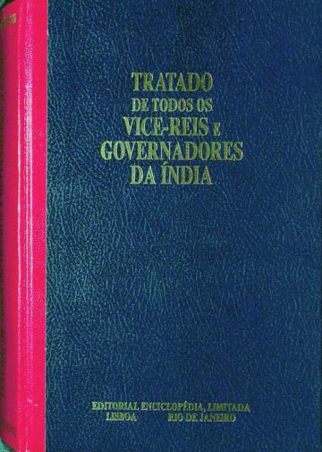 Pereira, Armando Gonçalves. Tratado de todos os vice-reis e governadores da Índia. Editorial Enciclopédia, 1962