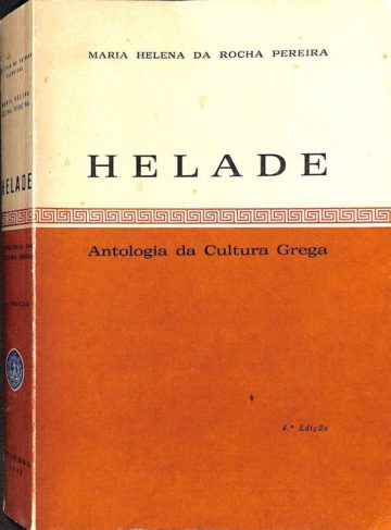 Pereira, Maria Helena da Rocha. Helade: antologia da cultura grega. Coimbra: Instituto de Estudos Clássicos, 1982