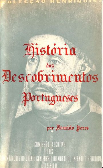 Peres, Damião. História dos Descobrimentos Portugueses, Lisboa, 1959
