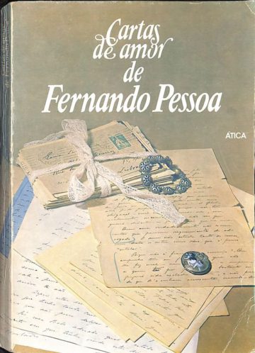Pessoa, Fernando, Cartas de amor de Fernando Pessoa. Lisboa: Ática, 1978.
