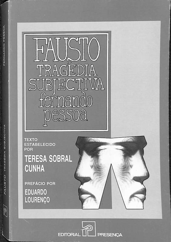 Pessoa, Fernando. Fausto: Tragédia Subjectiva. Presença, Lisboa, 1988
