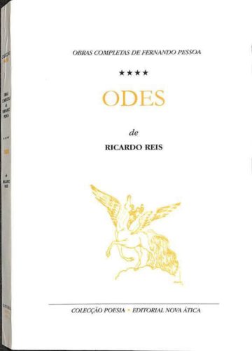 Pessoa, Fernando. Odes de Ricardo Reis. Nova Ática, Lisboa, 2007