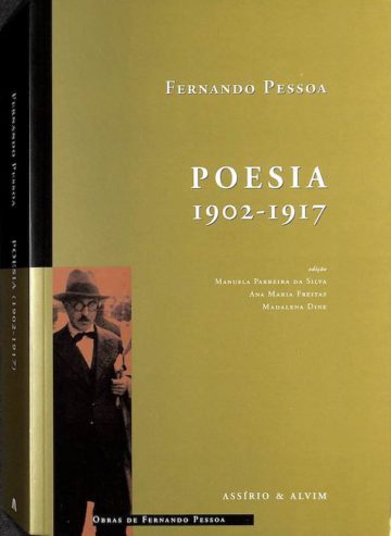 Pessoa, Fernando. Poesia 1902-1917. Assírio & Alvim, Lisboa, 2005