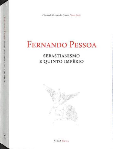 Pessoa, Fernando. Sebastianismo e Quinto Império. Ática, Lisboa, 2011