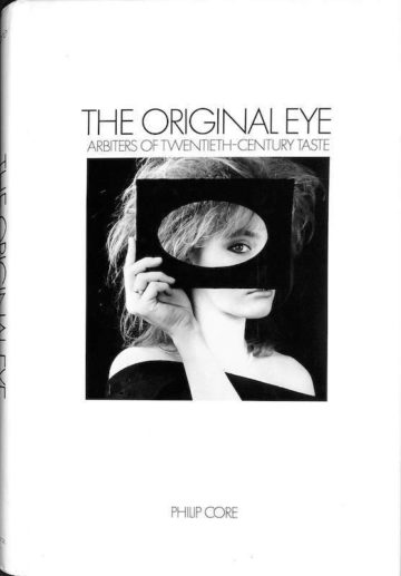 Philip Core, The Original Eye, Arbiters of Twentieth-Century Taste. London. Quartet Books, 1984