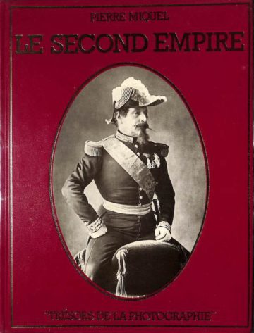 Pierre Miquel, Le Second Empire. Paris. Ed. André Barret, 1979