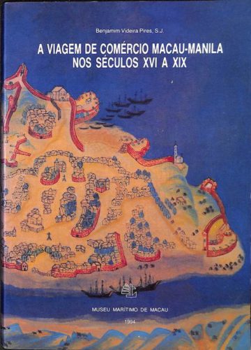 A viagem de comércio Macau-Manila nos séculos xvi a xix
